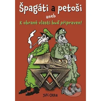 Špagáti a petoši - Jiří Otta Naše vojsko