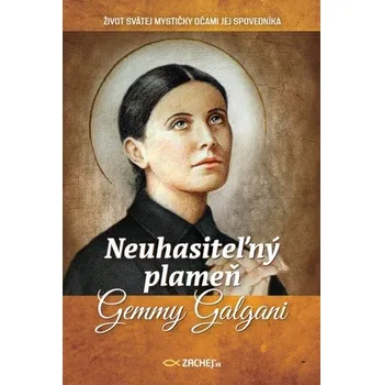 Literární biografie Neuhasiteľný plameň Gemmy Galgani - Leo Schlegel (ed.)