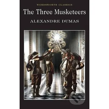 The Three Musketeers - Alexandre Dumas Wordsworth Editions