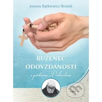 Ruženec odovzdanosti s pátrom Dolindom - Joanna Bątkiewicz-Brożek Zaex