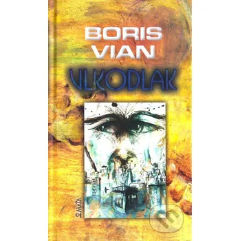 Vlkodlak - Boris Vian Maťa