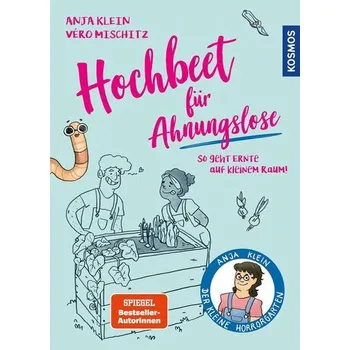 Hochbeet für Ahnungslose - Klein, Anja