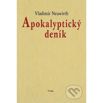Apokalyptický deník - Vladimír Neuwirth Triáda