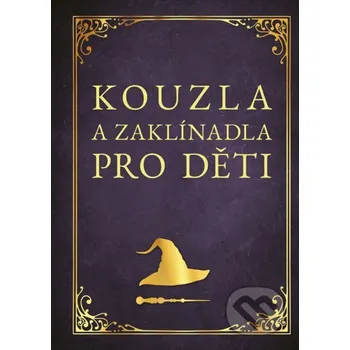 Kniha Kouzla a zaklínadla pro děti - Zuzana Neubauerová CPRESS