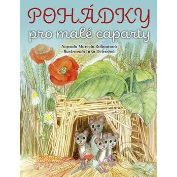 Pohádky pro malé caparty - Marcela Kohoutová, Inka Delevová (Ilustrátor) Naše vojsko