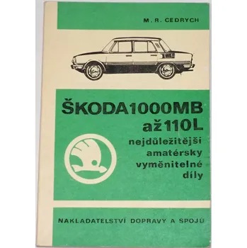 Technika Cedrych M. R. - Škoda 1000MB až 110L: Nejdůležitější amatérsky vyměnitelné díly