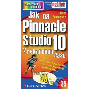 Kniha Jak na Pinnacle Studio 10 - Josef Pecinovský Grada