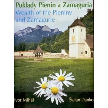 Umění Štefan Danko; Ivor Mihál Poklady Pienin a Zamaguria Wealth of the Pieniny and Zamagurie Stav: Nová - lehce poškozená