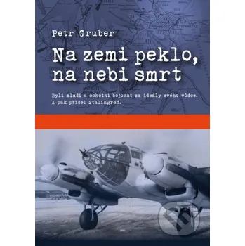 Kniha Na zemi peklo, na nebi smrt