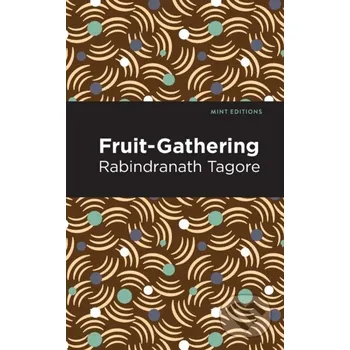 Poezie Fruit-Gathering - Rabindranath Tagore