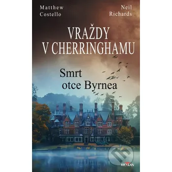 Kniha Vraždy v Cherringhamu - Smrt otce Byrnea - Costello Matthew a Richards Neil Alpress