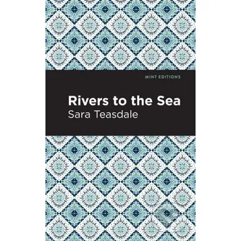 Poezie Rivers to the Sea - Sara Teasdale
