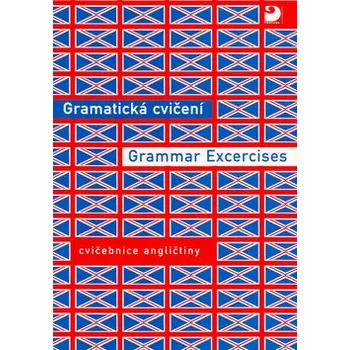 Anglický jazyk Gramatická cvičení z angličtiny - Grammar Excercises
