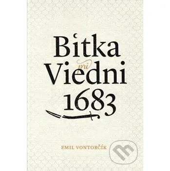 Bitka pri Viedni 1683 (3. vydanie/2025) - Emil Vontorčík