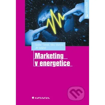 Kniha Marketing v energetice - Gustav Tomek, Věra Vávrová, Jiří Vašíček Grada