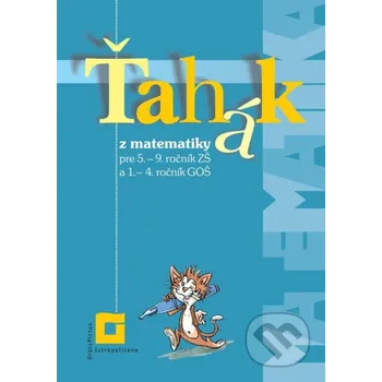 Matematika Ťahák z matematiky - Zuzana Valášková Orbis Pictus Istropolitana