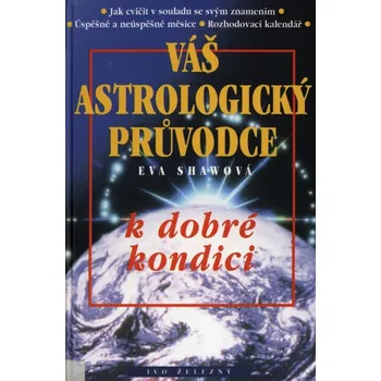 Eva Shawová Váš astrologický průvodce Stav: Použité zboží - běžné opotřebení