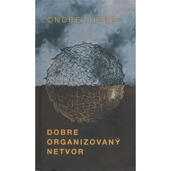 Umění Ondrej Herec Dobre organizovaný netvor Stav: Nová - lehce poškozená