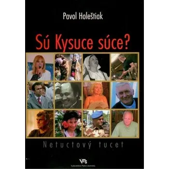Umění Pavol Holeštiak Sú Kysuce súce? Stav: Nová - lehce poškozená