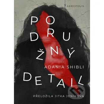 Kniha Podružný detail - Adania Shibli Akropolis