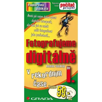 Kniha Fotografujeme digitálně I. - Roman Soukup Grada