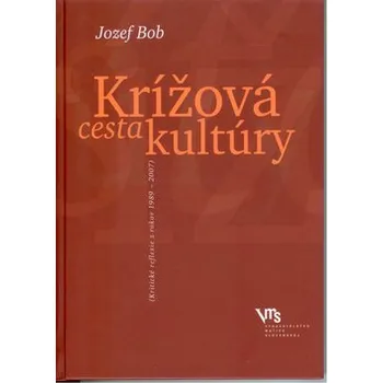 Umění Jozef Bob Krížová cesta kultúry Stav: Nová - lehce poškozená