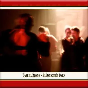 Zahraniční hudba CD Various: Gabriel Rivano - El Bandoneon Baila
