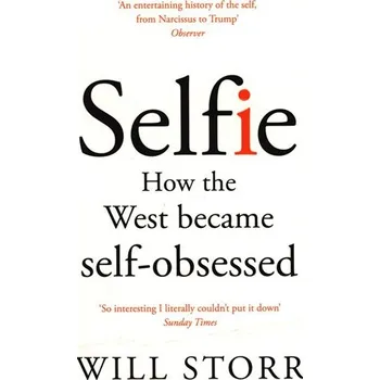 Osobní rozvoj Selfie: How the West Became Self-Obsessed
