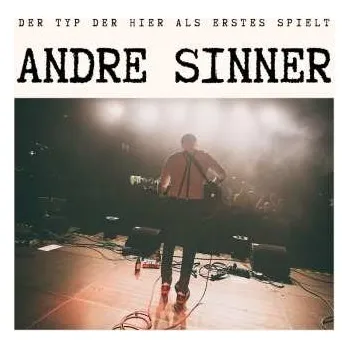 Hudba LP Andre Sinner: Der Typ Der Hier Als Erstes Spielt Ep