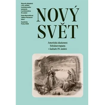 Umění Nový svět - Americká zkušenost Středoevropana v kultuře 19. století