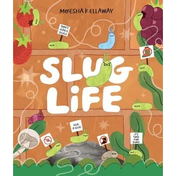 Příroda Slug Life - Kellaway, Moesha [EN] (2025, Brožovaná / brožovaná, HarperCollins Publishers)
