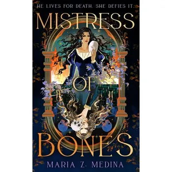 Mistress of Bones - Medina, Maria Z
