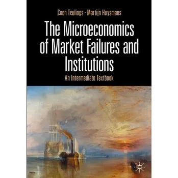 Populárně naučná literatura pro dospělé The Microeconomics of Market Failures and Institutions - Teulings, Coen