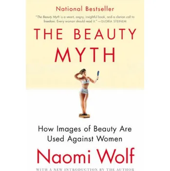 The Beauty Myth - Wolf, Naomi