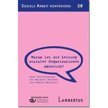 Warum ist die Leitung sozialer Organisationen männlich? - Boecker, Michael