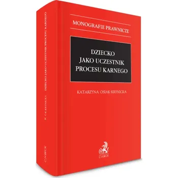 Umění Dziecko jako uczestnik procesu karnego Katarzyna Osiak-Krynicka