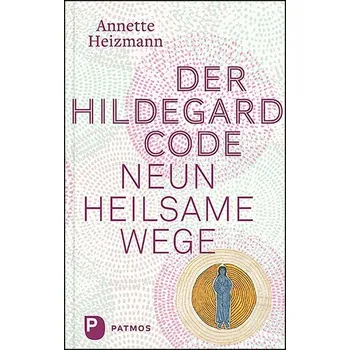 Osobní rozvoj Der Hildegard-Code - Heizmann, Annette [DE] (2026, Brožovaná, Patmos Verlag)