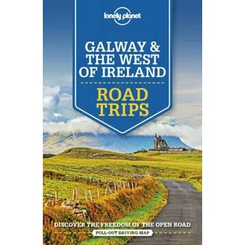 Lonely Planet Galway & the West of Ireland Road Trips - Lonely Planet, Belinda Dixon, Clifton Wilkinson