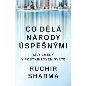 Co dělá národy úspěšnými - Síly změny v postkrizovém světě