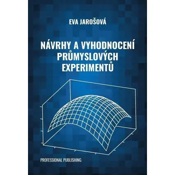 Návrhy a vyhodnocení průmyslových experimentů