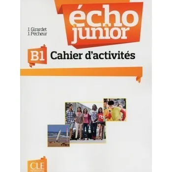 Écho Junior B1: Cahier d´exercices