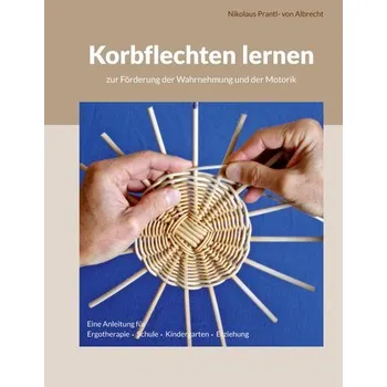 Korbflechten lernen - Prantl- von Albrecht, Nikolaus