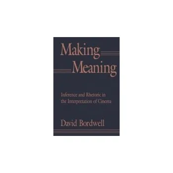 Making Meaning - Bordwell, David