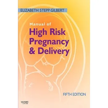 Manual of High Risk Pregnancy and Delivery – Elizabeth S Gilbert (EN)
