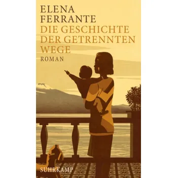 Die Geschichte der getrennten Wege - Ferrante, Elena