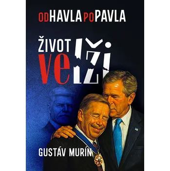 Od Havla po Pavla: Život ve lži - Gustáv Murín (2025, pevná)