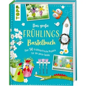Das große Frühlingsbastelbuch - frechverlag