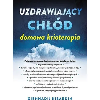 Uzdrawiający chłód. Domowa krioterapia