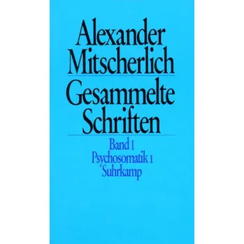 Gesammelte Schriften, 10 Bde. - Mitscherlich, Alexander