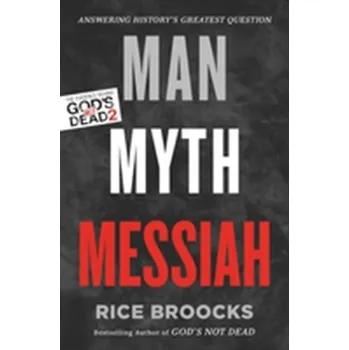 Man, Myth, Messiah - Broocks, Rice